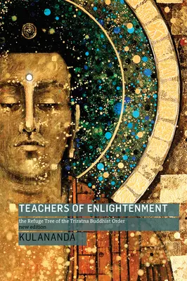 Nauczyciele oświecenia: Drzewo Schronienia buddyjskiego zakonu Triratna - Teachers of Enlightenment: The Refuge Tree of the Triratna Buddhist Order