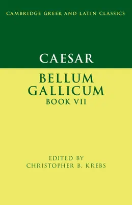 Cezar: Bellum Gallicum Księga VII - Caesar: Bellum Gallicum Book VII