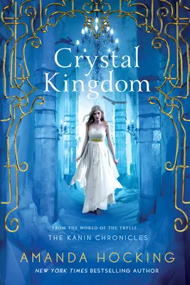 Kryształowe Królestwo - Kroniki Kaninów (ze świata Trylle) - Crystal Kingdom - The Kanin Chronicles (From the World of the Trylle)