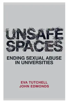 Niebezpieczne przestrzenie: Kres przemocy seksualnej na uniwersytetach - Unsafe Spaces: Ending Sexual Abuse in Universities
