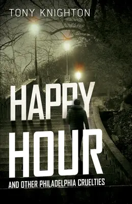 Happy Hour i inne filadelfijskie okrucieństwa - Happy Hour and Other Philadelphia Cruelties