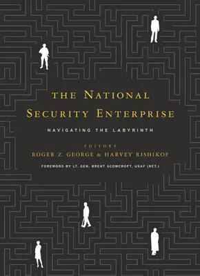 Przedsiębiorstwo bezpieczeństwa narodowego: Poruszanie się po labiryncie - The National Security Enterprise: Navigating the Labyrinth