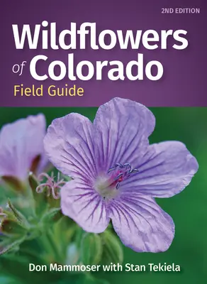 Przewodnik terenowy po dzikich kwiatach Kolorado - Wildflowers of Colorado Field Guide