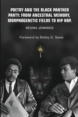 Poezja i Partia Czarnych Panter: od pamięci przodków, pól morfogenetycznych po hip hop - Poetry and the Black Panther Party: from Ancestral Memory, Morphogenetic Fields to Hip Hop