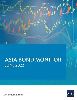 Asia Bond Monitor - czerwiec 2022 r. - Asia Bond Monitor - June 2022