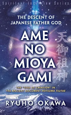 Zstąpienie japońskiego Boga Ojca Ame-no-Mioya-Gami - The Descent of Japanese Father God Ame-no-Mioya-Gami