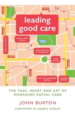 Leading Good Care: Zadanie, serce i sztuka zarządzania opieką społeczną - Leading Good Care: The Task, Heart and Art of Managing Social Care