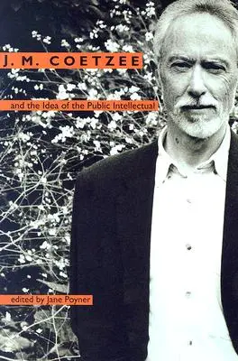 J. M. Coetzee i idea intelektualisty publicznego - J. M. Coetzee and the Idea of the Public Intellectual