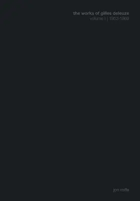 Dzieła Gilles'a Deleuze'a I: 1953-1969 - The Works of Gilles Deleuze I: 1953-1969