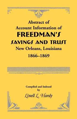 Streszczenie informacji o koncie Freedman's Savings and Trust, Nowy Orlean, Luizjana 1866-1869 - Abstract of Account Information of Freedman's Savings and Trust, New Orleans, Louisiana 1866-1869