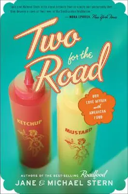 Two for the Road: Nasz romans z amerykańskim jedzeniem - Two for the Road: Our Love Affair with American Food