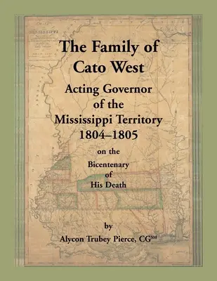 Rodzina Cato Westa. Pełniący obowiązki gubernatora terytorium Missisipi, 1804-1805, w dwusetną rocznicę jego śmierci - The Family of Cato West. Acting Governor of the Mississippi Territory, 1804-1805, on the bicentenary of his death