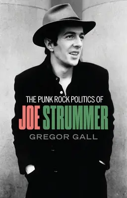 Punkrockowa polityka Joe Strummera: Radykalizm, opór i bunt - The Punk Rock Politics of Joe Strummer: Radicalism, Resistance and Rebellion
