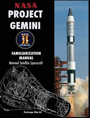 NASA Projekt Gemini Podręcznik zapoznawczy Załogowy statek satelitarny - NASA Project Gemini Familiarization Manual Manned Satellite Spacecraft