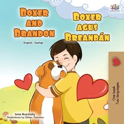 Boxer and Brandon (angielsko-irlandzka dwujęzyczna książka dla dzieci) - Boxer and Brandon (English Irish Bilingual Children's Book)