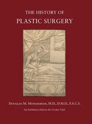 Historia chirurgii plastycznej: Znacznie więcej niż tylko skóra - The History of Plastic Surgery: Much More Than Skin Deep