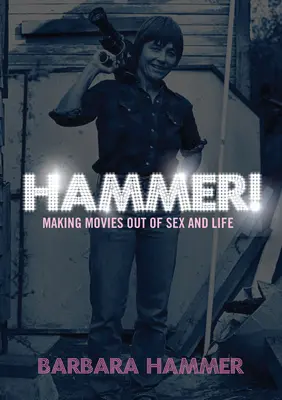 Hammer! Filmy o życiu i seksie - Hammer!: Making Movies Out of Life and Sex