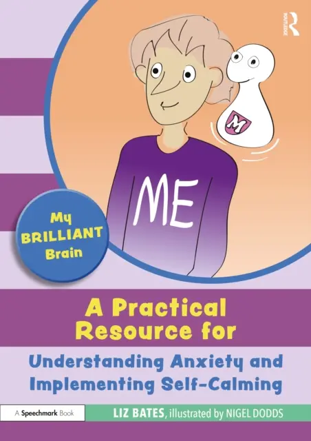 My Brilliant Brain: Praktyczne źródło zrozumienia lęku i wdrożenia samouspokojenia - My Brilliant Brain: A Practical Resource for Understanding Anxiety and Implementing Self-Calming