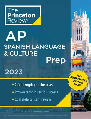 Princeton Review AP Spanish Language & Culture Prep, 2023: 2 testy praktyczne + ćwiczenia online + przegląd treści + strategie i techniki - Princeton Review AP Spanish Language & Culture Prep, 2023: 2 Practice Tests + Online Drills + Content Review + Strategies & Techniques