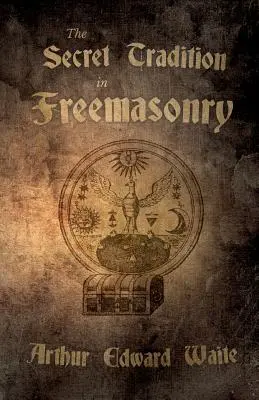 Tajna tradycja w masonerii: And an Analysis of the Inter-Relation Between the Craft and the High Grades - In Respect of Their Term of Researc - The Secret Tradition in Freemasonry: And an Analysis of the Inter-Relation Between the Craft and the High Grades - In Respect of Their Term of Researc