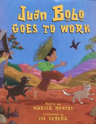 Juan Bobo idzie do pracy: Portorykańska opowieść ludowa - Juan Bobo Goes to Work: A Puerto Rican Folk Tale