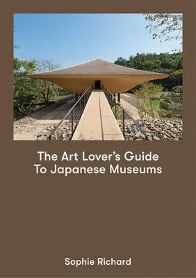 Przewodnik miłośnika sztuki po japońskich muzeach - The Art Lover's Guide to Japanese Museums