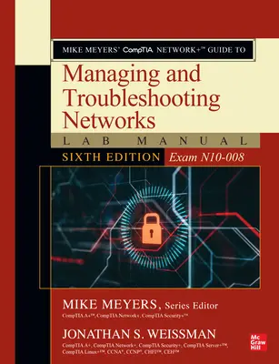 Mike Meyers: Comptia Network+ Guide to Managing and Troubleshooting Networks Lab Manual, wydanie szóste (egzamin N10-008) - Mike Meyers' Comptia Network+ Guide to Managing and Troubleshooting Networks Lab Manual, Sixth Edition (Exam N10-008)