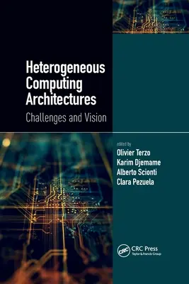 Heterogeniczne architektury obliczeniowe: Wyzwania i wizja - Heterogeneous Computing Architectures: Challenges and Vision
