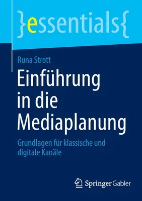 Wprowadzenie do planowania mediów: Grundlagen für Klassische Und Digitale Kanle - Einfhrung in Die Mediaplanung: Grundlagen Fr Klassische Und Digitale Kanle