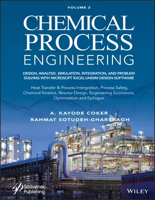 Inżynieria procesów chemicznych, tom 2: Projektowanie, analiza, symulacja, integracja i rozwiązywanie problemów za pomocą oprogramowania Microsoft Excel-Unisim dla branży chemicznej - Chemical Process Engineering Volume 2: Design, Analysis, Simulation, Integration, and Problem Solving with Microsoft Excel-Unisim Software for Chemica