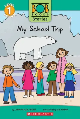 Moja szkolna wycieczka (Bob Books Stories: Scholastic Reader, Level 1) - My School Trip (Bob Books Stories: Scholastic Reader, Level 1)