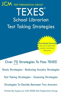 Bibliotekarz szkolny TEXES - Strategie zdawania egzaminów: Egzamin TEXES 150 - Bezpłatne korepetycje online - Nowa edycja 2020 - Najnowsze strategie zdawania egzaminu. - TEXES School Librarian - Test Taking Strategies: TEXES 150 Exam - Free Online Tutoring - New 2020 Edition - The latest strategies to pass your exam.