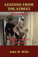 Lekcje z ulicy: Tom II: Przetrwanie i szkolenie funkcjonariuszy - Lessons from the Street: Volume II Officer Survival & Training