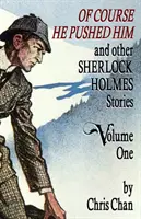 Oczywiście, że go popchnął i inne opowiadania o Sherlocku Holmesie, tom 1 - Of Course He Pushed Him and Other Sherlock Holmes Stories Volume 1