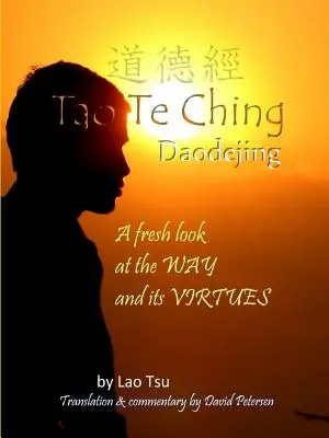 Tao Te Ching / Daodejing: Świeże spojrzenie na drogę i jej cnoty - Tao Te Ching / Daodejing: A Fresh Look at the Way and its Virtues