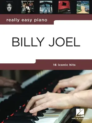 Really Easy Piano: Billy Joel - 16 hitów w łatwych aranżacjach na fortepian z nutami w tle i wskazówkami wykonawczymi - Really Easy Piano: Billy Joel - 16 Hits in Easy-To-Play Arrangements for Piano with Background Notes and Performance Tips