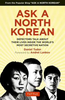 Zapytaj Koreańczyka z Północy: Dezerterzy opowiadają o swoim życiu w najbardziej tajnym państwie świata - Ask a North Korean: Defectors Talk about Their Lives Inside the World's Most Secretive Nation