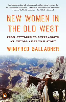 Nowe kobiety na Starym Zachodzie: Od osadników do sufrażystek - nieopowiedziana amerykańska historia - New Women in the Old West: From Settlers to Suffragists, an Untold American Story