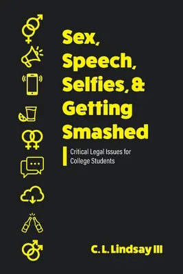 Seks, mowa, selfie i rozwalanie się: Krytyczne kwestie prawne dla studentów - Sex, Speech, Selfies, and Getting Smashed: Critical Legal Issues for College Students