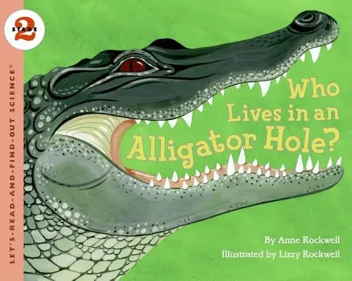 Kto mieszka w dziurze aligatora? - Who Lives in an Alligator Hole?