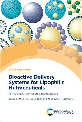 Bioaktywne systemy dostarczania lipofilowych nutraceutyków: Formułowanie, wytwarzanie i zastosowanie - Bioactive Delivery Systems for Lipophilic Nutraceuticals: Formulation, Fabrication, and Application