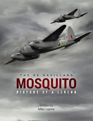 The de Havilland Mosquito: Historia legendy - The de Havilland Mosquito: History of a Legend