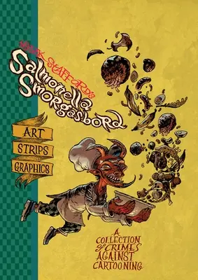 Salmonella Smorgasbord: Zbiór przestępstw przeciwko karykaturze - Salmonella Smorgasbord: A Collection of Crimes Against Cartooning