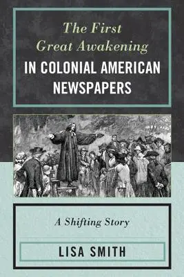 Pierwsze Wielkie Przebudzenie w kolonialnych amerykańskich gazetach: Zmieniająca się historia - The First Great Awakening in Colonial American Newspapers: A Shifting Story