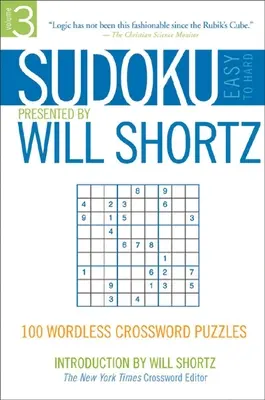 Sudoku Easy to Hard Presented by Will Shortz, tom 3: 100 krzyżówek bez słów - Sudoku Easy to Hard Presented by Will Shortz, Volume 3: 100 Wordless Crossword Puzzles