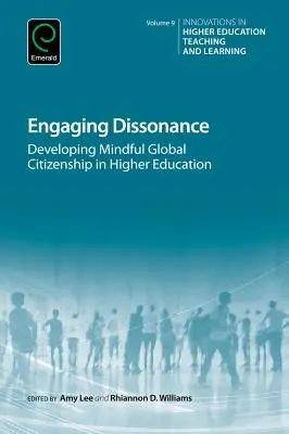 Angażowanie dysonansu: Rozwijanie świadomego globalnego obywatelstwa w szkolnictwie wyższym - Engaging Dissonance: Developing Mindful Global Citizenship in Higher Education