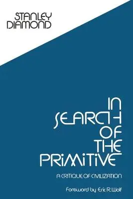 W poszukiwaniu prymitywu: Krytyka cywilizacji - In Search of the Primitive: A Critique of Civilization