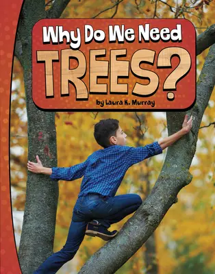 Dlaczego potrzebujemy drzew? - Why Do We Need Trees?