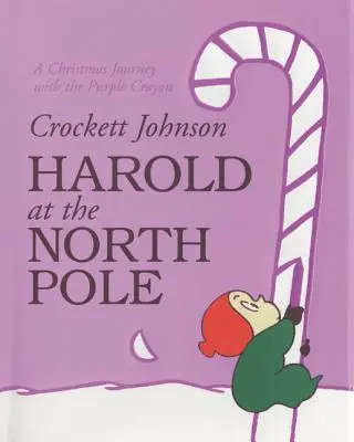 Harold na biegunie północnym: Świąteczna książka dla dzieci - Harold at the North Pole: A Christmas Holiday Book for Kids