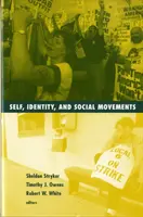 Jaźń, tożsamość i ruchy społeczne: Tom 13 - Self, Identity, and Social Movements: Volume 13